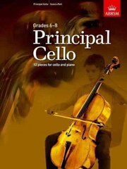 Principal Cello: 12 pieces for cello and piano, Grades 6-8 цена и информация | Книги об искусстве | kaup24.ee