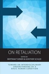 On Retaliation: Towards an Interdisciplinary Understanding of a Basic Human Condition hind ja info | Entsüklopeediad, teatmeteosed | kaup24.ee