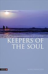 Keepers of the Soul: The Five Guardian Elements of Acupuncture цена и информация | Самоучители | kaup24.ee