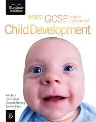 WJEC GCSE Home Economics - Child Development Student Book UK ed. цена и информация | Книги для подростков и молодежи | kaup24.ee