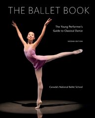 Ballet Book: The Young Performer's Guide to Classical Dance 2nd edition hind ja info | Noortekirjandus | kaup24.ee