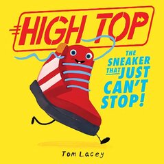 High Top: The Sneaker That Just Can't Stop цена и информация | Книги для малышей | kaup24.ee
