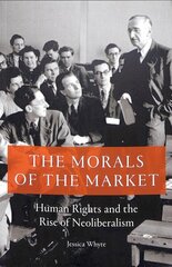 Morals of the Market: Human Rights and the Rise of Neoliberalism цена и информация | Книги по социальным наукам | kaup24.ee