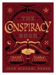 Conspiracy Book: A Chronological Journey through Secret Societies and Hidden Histories hind ja info | Ühiskonnateemalised raamatud | kaup24.ee