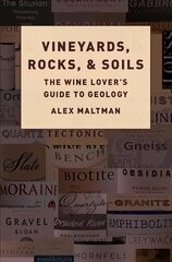 Vineyards, Rocks, and Soils: The Wine Lover's Guide to Geology hind ja info | Ühiskonnateemalised raamatud | kaup24.ee