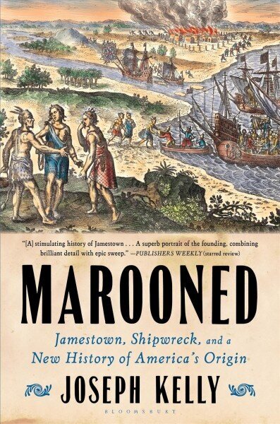 Marooned: Jamestown, Shipwreck, and a New History of America's Origin цена и информация | Ajalooraamatud | kaup24.ee