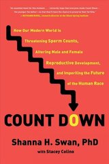 Count Down: How Our Modern World Is Threatening Sperm Counts, Altering Male and Female Reproductive Development, and Imperiling the Future of the Human Race Export hind ja info | Majandusalased raamatud | kaup24.ee