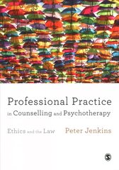 Professional Practice in Counselling and Psychotherapy: Ethics and the Law цена и информация | Книги по социальным наукам | kaup24.ee