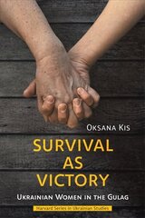 Survival as Victory: Ukrainian Women in the Gulag цена и информация | Книги по социальным наукам | kaup24.ee