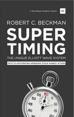 Supertiming: Keys to Anticipating Impending Stock Market Action цена и информация | Книги по экономике | kaup24.ee