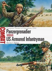 Panzergrenadier vs US Armored Infantryman: European Theater of Operations 1944 hind ja info | Ajalooraamatud | kaup24.ee
