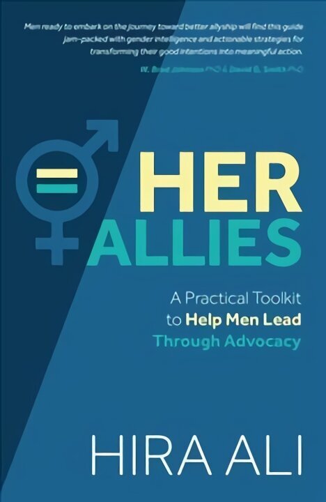 Her Allies: A Practical Toolkit to Help Men Lead Through Advocacy цена и информация | Ühiskonnateemalised raamatud | kaup24.ee