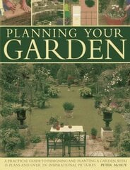 Planning Your Garden: A Practical Guide to Designing and Planting Your Garden, with 15 Plans and Over 200 Inspirational Pictures. hind ja info | Aiandusraamatud | kaup24.ee