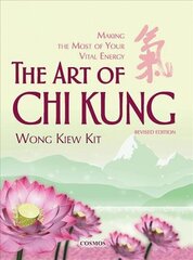 Art of Chi Kung: Making the Most of Your Vital Energy цена и информация | Самоучители | kaup24.ee