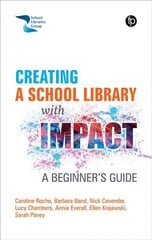 Creating a School Library with Impact: A Beginner's Guide hind ja info | Entsüklopeediad, teatmeteosed | kaup24.ee