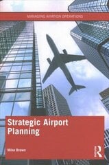 Strategic Airport Planning hind ja info | Majandusalased raamatud | kaup24.ee