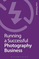 Running a Successful Photography Business hind ja info | Kunstiraamatud | kaup24.ee