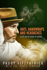 Hats, Handwraps and Headaches: A Life on the Inside of Boxing hind ja info | Elulooraamatud, biograafiad, memuaarid | kaup24.ee