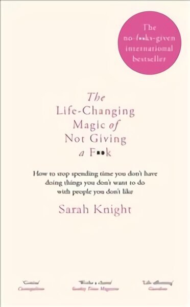 Life-Changing Magic of Not Giving a F**k: How to stop spending time you don't have doing things you don't want to do with people you don't like цена и информация | Eneseabiraamatud | kaup24.ee