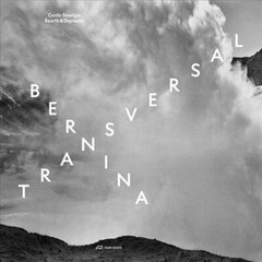 Bernina transversal. Guido Baselgia - Bearth und Deplazes: Architecture and Photography - Intervention and Reaction цена и информация | Книги по фотографии | kaup24.ee