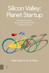 Silicon Valley: Planet Startup: Disruptive Innovation, Passionate Entrepreneurship & High-tech Startups hind ja info | Majandusalased raamatud | kaup24.ee