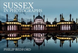 Sussex in Photographs hind ja info | Fotograafia raamatud | kaup24.ee