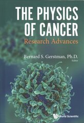 Physics Of Cancer, The: Research Advances hind ja info | Majandusalased raamatud | kaup24.ee