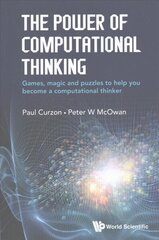 Power Of Computational Thinking, The: Games, Magic And Puzzles To Help You Become A Computational Thinker hind ja info | Tervislik eluviis ja toitumine | kaup24.ee