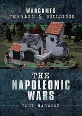 Wargames Terrain and Buildings: The Napoleonic Wars цена и информация | Книги о питании и здоровом образе жизни | kaup24.ee