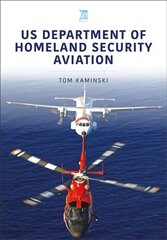 US Department of Homeland Security Aviation hind ja info | Ajalooraamatud | kaup24.ee