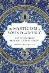 Mysticism of Sound and Music: The Sufi Teaching of Hazrat Inayat Khan hind ja info | Kunstiraamatud | kaup24.ee