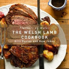 Flavours of Wales: Welsh Lamb Cookbook hind ja info | Retseptiraamatud | kaup24.ee