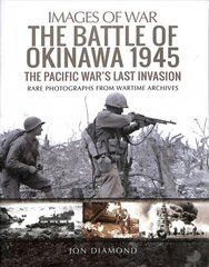 Battle of Okinawa 1945: The Real Story Behind Hacksaw Ridge цена и информация | Исторические книги | kaup24.ee
