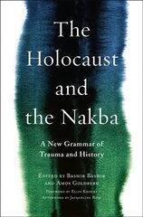 Holocaust and the Nakba: A New Grammar of Trauma and History hind ja info | Ajalooraamatud | kaup24.ee