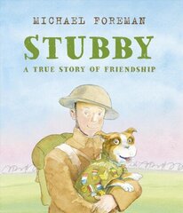 Stubby: A True Story of Friendship hind ja info | Väikelaste raamatud | kaup24.ee