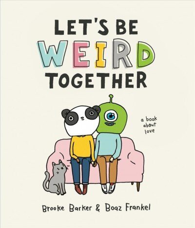 Let's Be Weird Together: A Book About Love цена и информация | Fantaasia, müstika | kaup24.ee