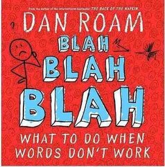 Blah Blah Blah: What To Do When Words Don't Work: What to Do When Words Don't Work hind ja info | Majandusalased raamatud | kaup24.ee