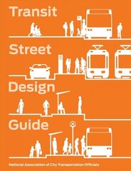 Transit Street Design Guide 2nd None ed. цена и информация | Книги по социальным наукам | kaup24.ee