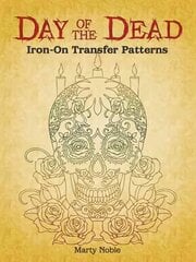 Day of the Dead Iron-On Transfer Patterns цена и информация | Книги о питании и здоровом образе жизни | kaup24.ee