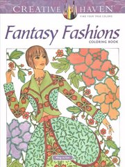 Creative Haven Fantasy Fashions Coloring Book цена и информация | Книги о питании и здоровом образе жизни | kaup24.ee