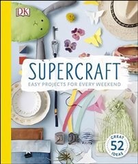 Supercraft: Easy Projects for Every Weekend цена и информация | Книги о питании и здоровом образе жизни | kaup24.ee