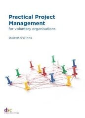 Practical Project Management: for voluntary organisations hind ja info | Majandusalased raamatud | kaup24.ee