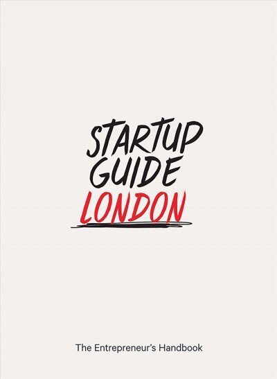 Startup Guide London: The Entrepreneur's Handbook hind ja info | Reisiraamatud, reisijuhid | kaup24.ee