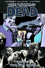 Walking Dead Volume 13: Too Far Gone hind ja info | Fantaasia, müstika | kaup24.ee