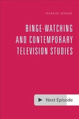 Binge-Watching and Contemporary Television Studies цена и информация | Книги об искусстве | kaup24.ee