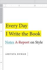 Every Day I Write the Book: Notes on Style цена и информация | Пособия по изучению иностранных языков | kaup24.ee