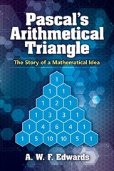Pascal's Arithmetical Triangle: Pascal's Arithmetical Triangle: The Story of a Mathematical Idea hind ja info | Majandusalased raamatud | kaup24.ee