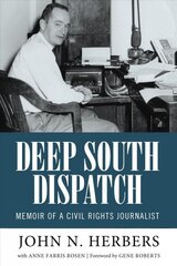 Deep South Dispatch: Memoir of a Civil Rights Journalist hind ja info | Elulooraamatud, biograafiad, memuaarid | kaup24.ee