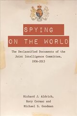 Spying on the World: The Declassified Documents of the Joint Intelligence Committee, 1936-2013 цена и информация | Книги по социальным наукам | kaup24.ee
