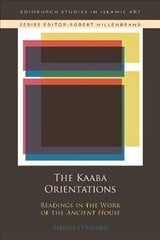 Kaaba Orientations: Readings in Islam's Ancient House цена и информация | Книги по архитектуре | kaup24.ee